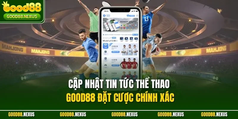 Cập Nhật Tin Tức Thể Thao Good88 - Nơi Hội Tụ Sự Kiện Nóng Cập nhật tin tức thể thao Good88 đặt cược chính xác