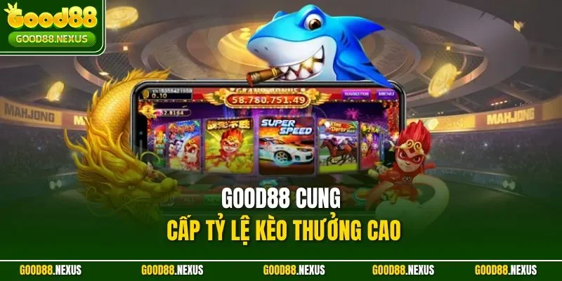 So Sánh Good88 Với Các Nhà Cái Khác Trên Thị Trường 2025 Good88 cung cấp tỷ lệ kèo thưởng cao